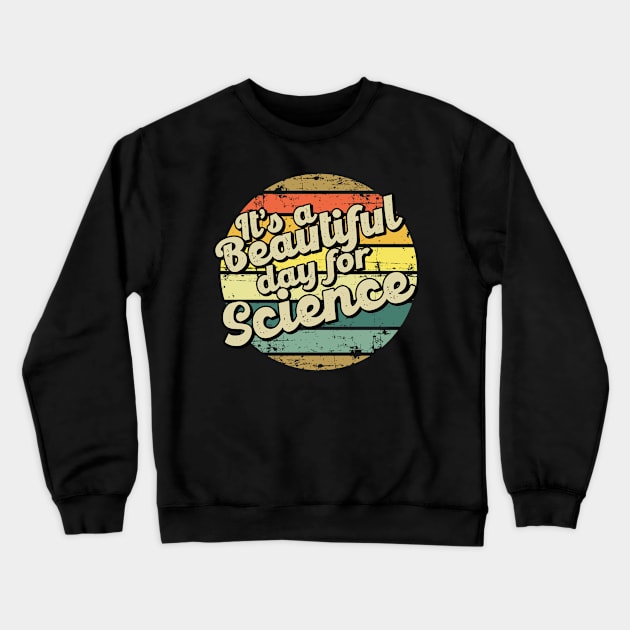 Science gift for scientist. Perfect present for mother dad friend him or her Crewneck Sweatshirt by SerenityByAlex